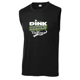 Dink Responsibly Don't Get Smashed | Men's Sleeveless Pickleball Shirt | 100% Polyester